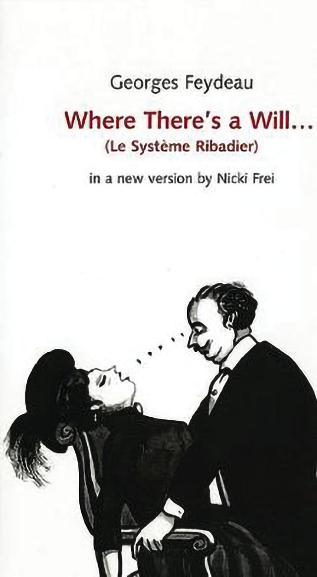 Where There's a Will by George Feydeau, Nicki Frei