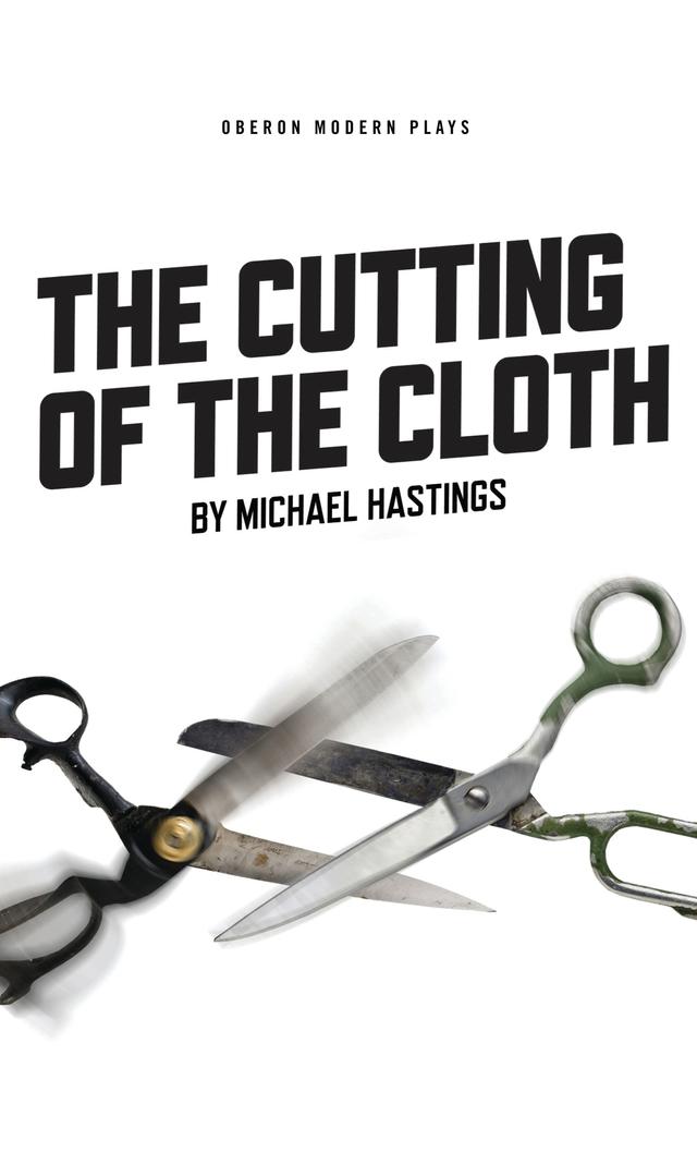 The Cutting of the Cloth by Michael Hastings