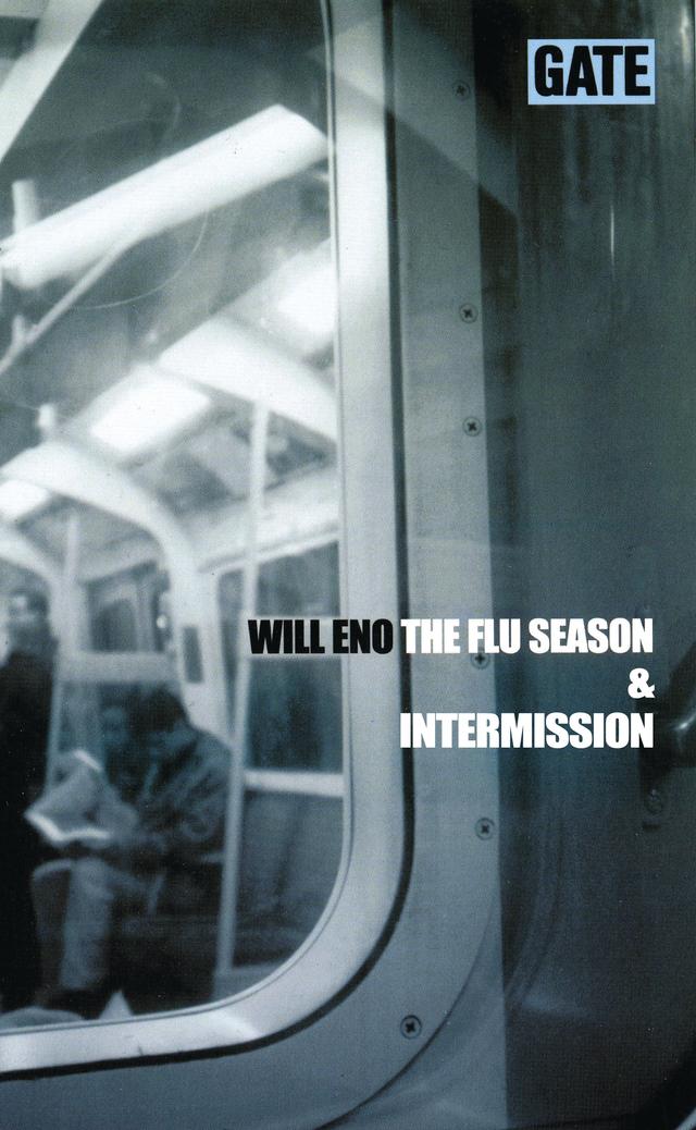 The Flu Season & Intermission by Will Eno