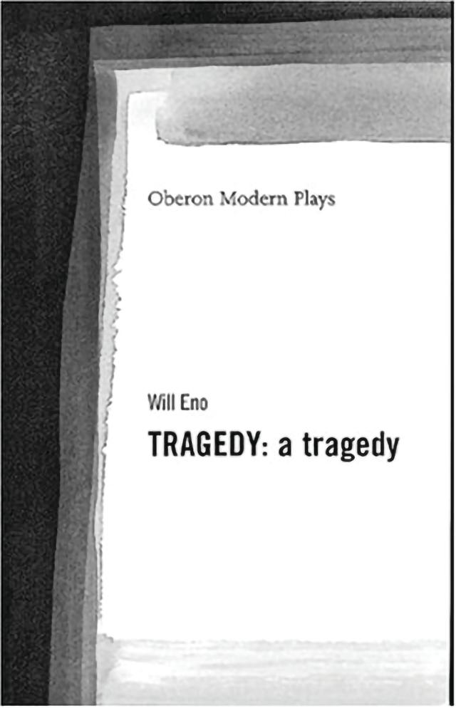 Tragedy: A Tragedy by Will Eno