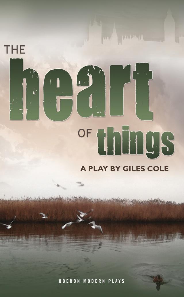 The Heart of Things by Giles Cole