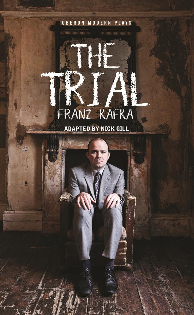 The Trial by Franz Kafka, Nick Gill