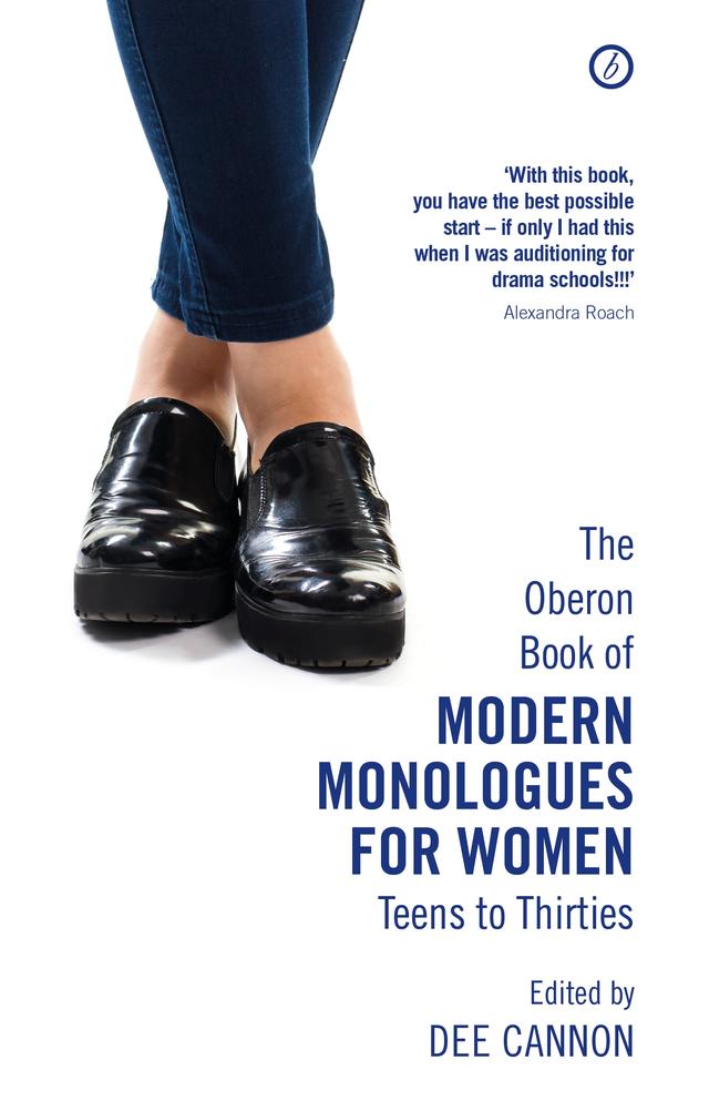 The Methuen Drama Book of Modern Monologues for Women by Alexandra Roach, Dee Cannon