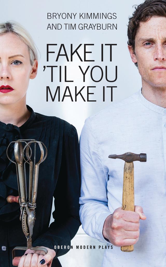 Fake It 'Til You Make It by Bryony Kimmings, Tim Grayburn