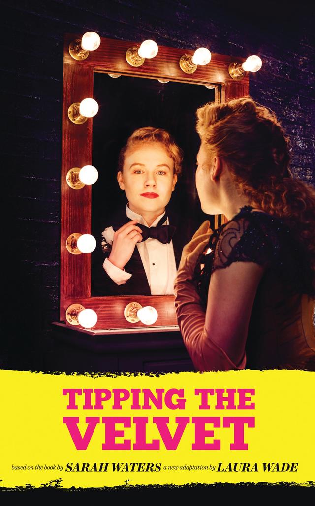 Tipping the Velvet by Laura Wade, Sarah Waters