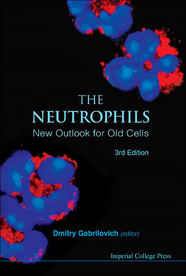 NEUTROPHILS, THE (3RD EDITION) by Dmitry I Gabrilovich