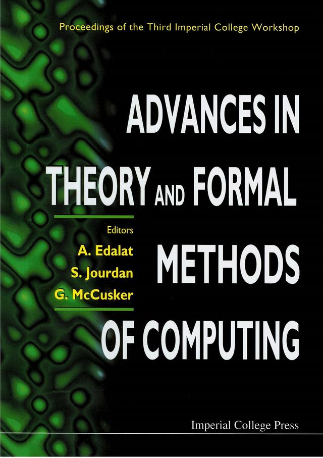 Advances In Theory And Formal Methods Of Computing: Proceedings Of The Third Imperial College Workshop by Edalat Abbas, Jourdan S, Mccusker G