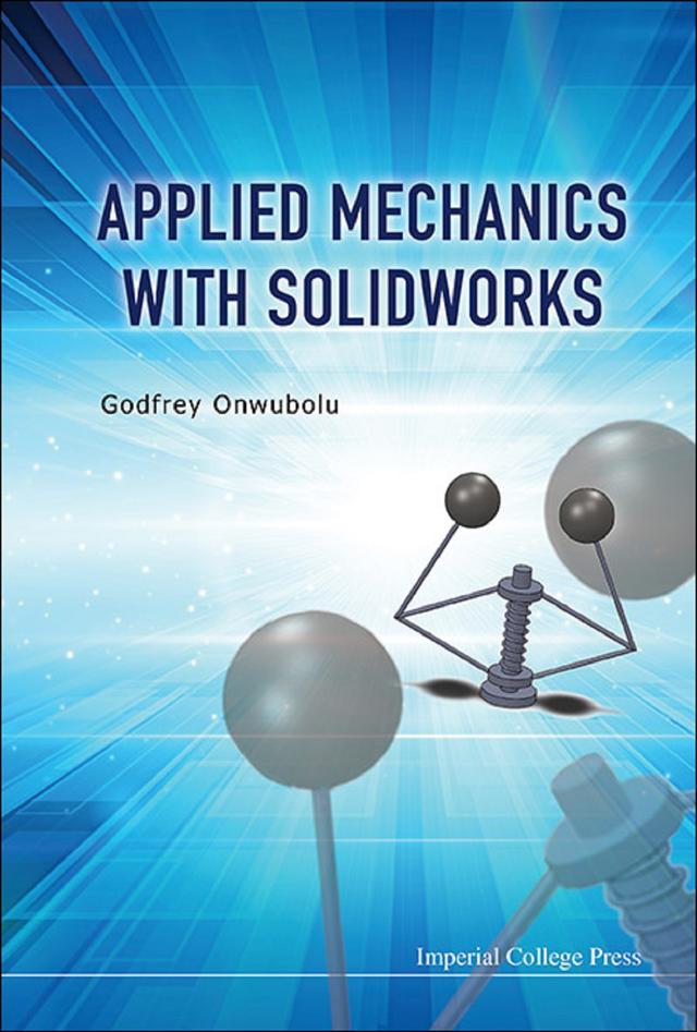 APPLIED MECHANICS WITH SOLIDWORKS by Godfrey C Onwubolu