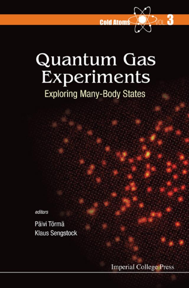 QUANTUM GAS EXPERIMENTS: EXPLORING MANY-BODY STATES by Klaus Sengstock, Paivi Torma