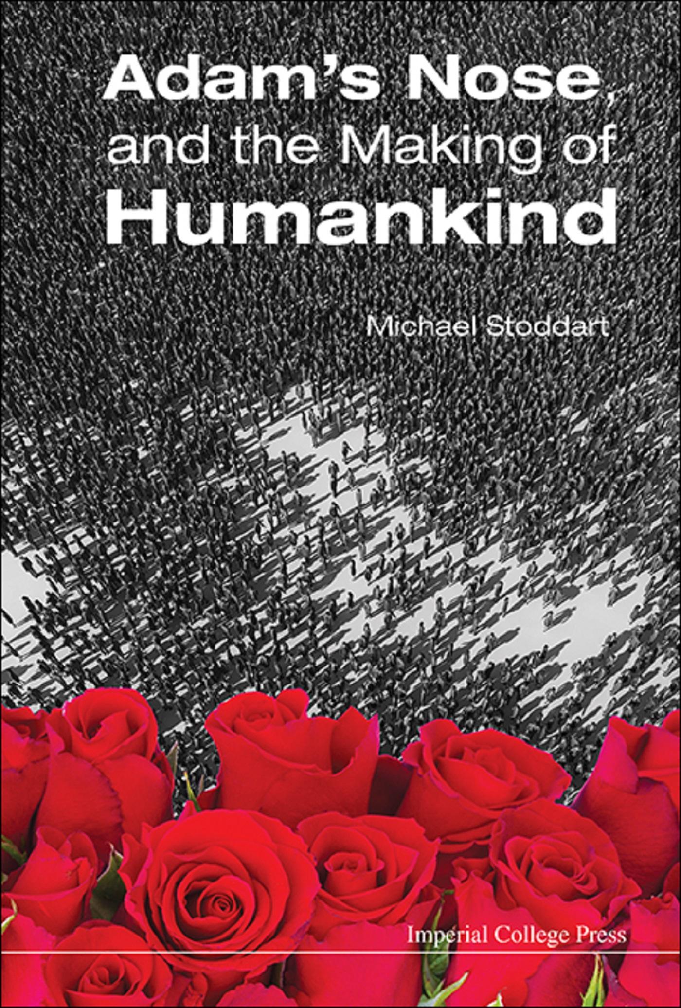 ADAM'S NOSE, AND THE MAKING OF HUMANKIND