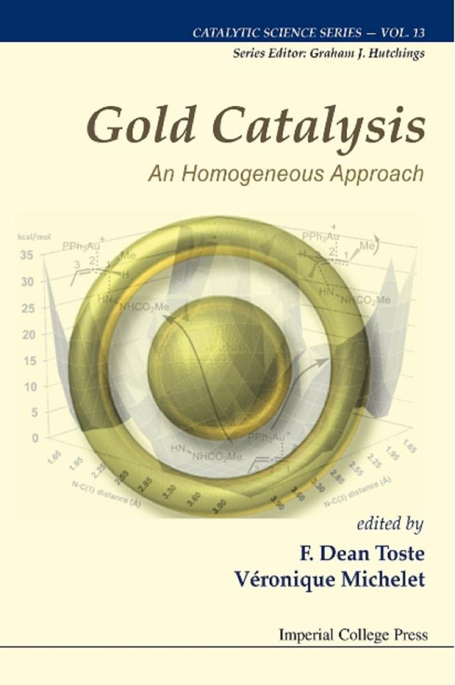 GOLD CATALYSIS: AN HOMOGENEOUS APPROACH by Francisco Dean Toste, Veronique Michelet