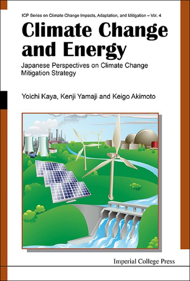 CLIMATE CHANGE AND ENERGY by Keigo Akimoto, Kenji Yamaji, Yoichi Kaya