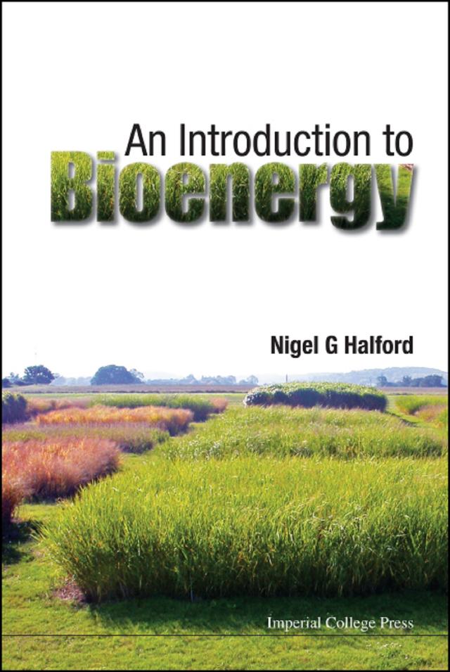 INTRODUCTION TO BIOENERGY, AN by Nigel G Halford