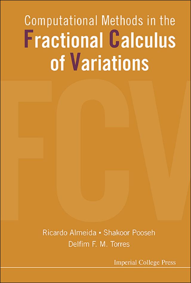 COMPUTATIONAL METHOD IN THE FRACTIONAL CALCULUS OF VARIATION by Delfim F M Torres, Ricardo Almeida, Shakoor Pooseh