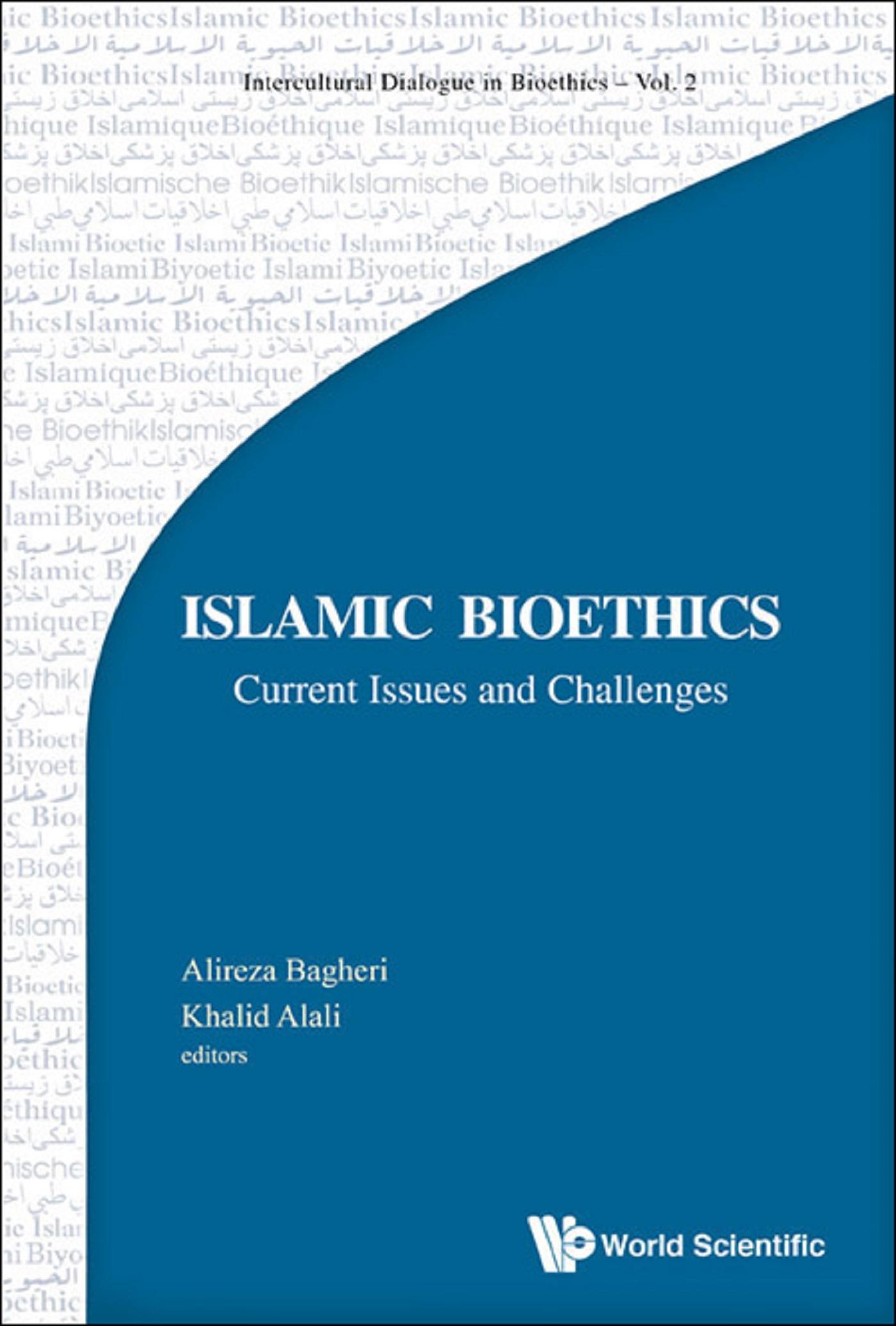 ISLAMIC BIOETHICS: CURRENT ISSUES AND CHALLENGES