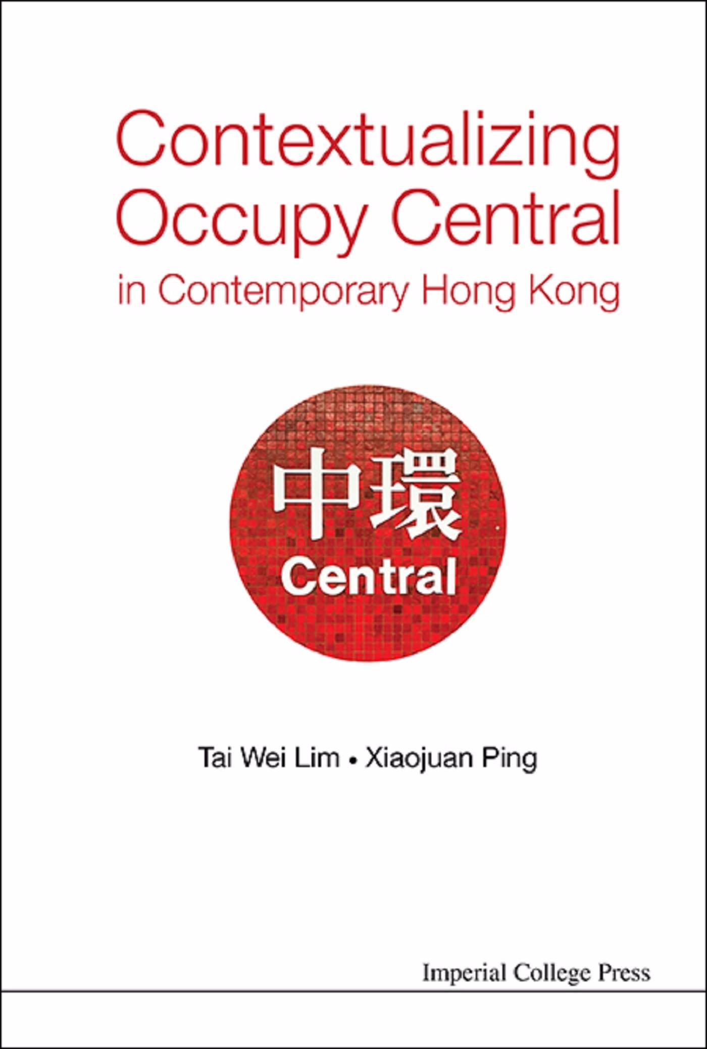 CONTEXTUALIZING OCCUPY CENTRAL IN CONTEMPORARY HONG KONG