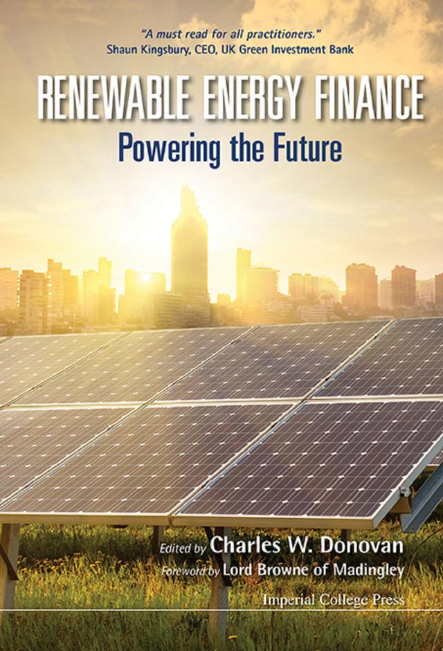 RENEWABLE ENERGY FINANCE: POWERING THE FUTURE by Charles W Donovan