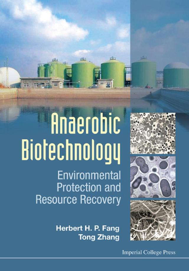 ANAEROBIC BIOTECHNOLOGY by Herbert Han Ping Fang, Tong Zhang