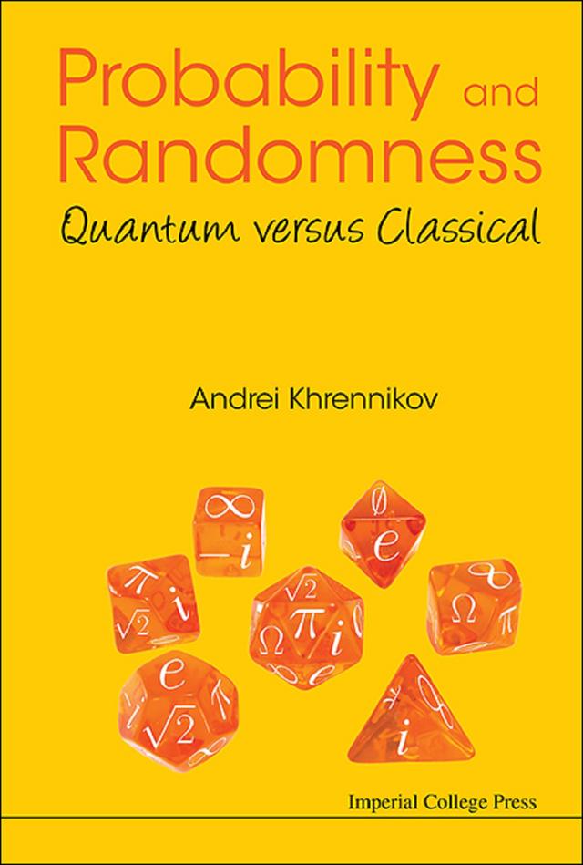 PROBABILITY AND RANDOMNESS: QUANTUM VERSUS CLASSICAL by Andrei Yu Khrennikov