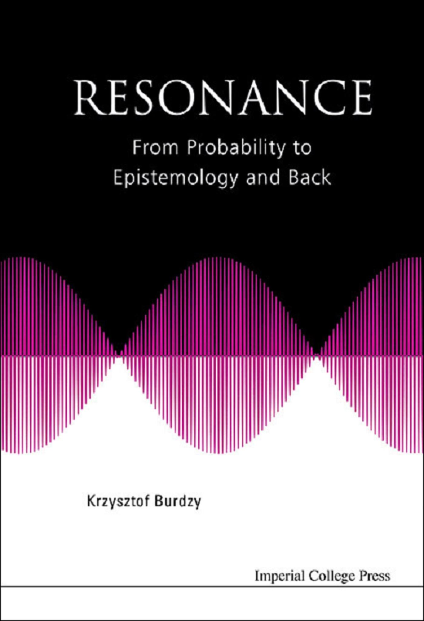 RESONANCE: FROM PROBABILITY TO EPISTEMOLOGY AND BACK