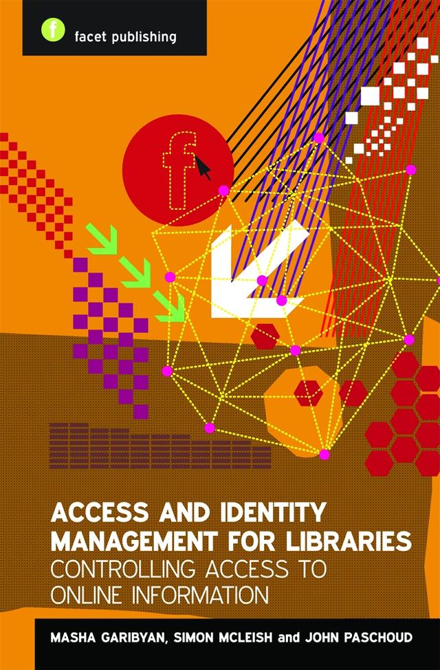 Access and Identity Management for Libraries by John Paschoud, Mariam Garibyan, Simon McLeish