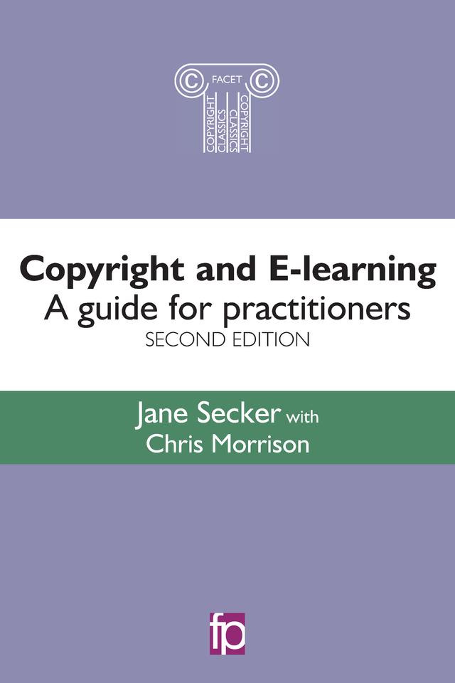 Copyright and E-learning by Chris Morrison, Jane Secker