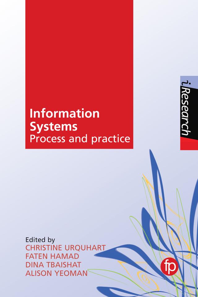 Information Systems by Alison Yeoman, Christine Urquhart, Dina Tbaishat, Faten Hamad