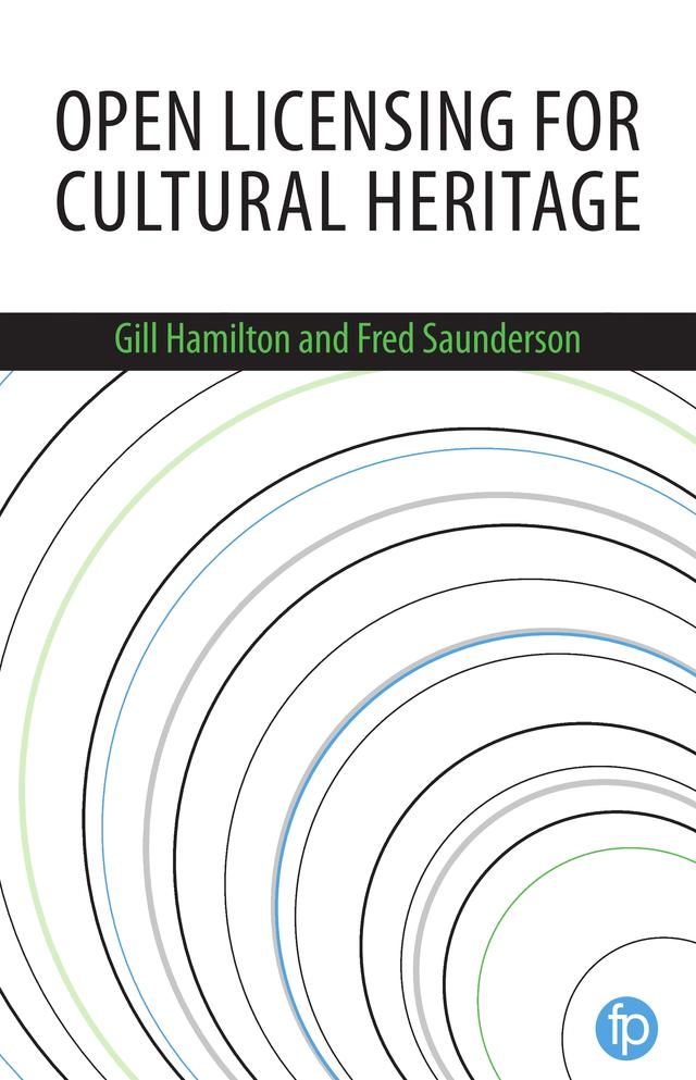 Open Licensing for Cultural Heritage by Fred Saunderson, Gill Hamilton