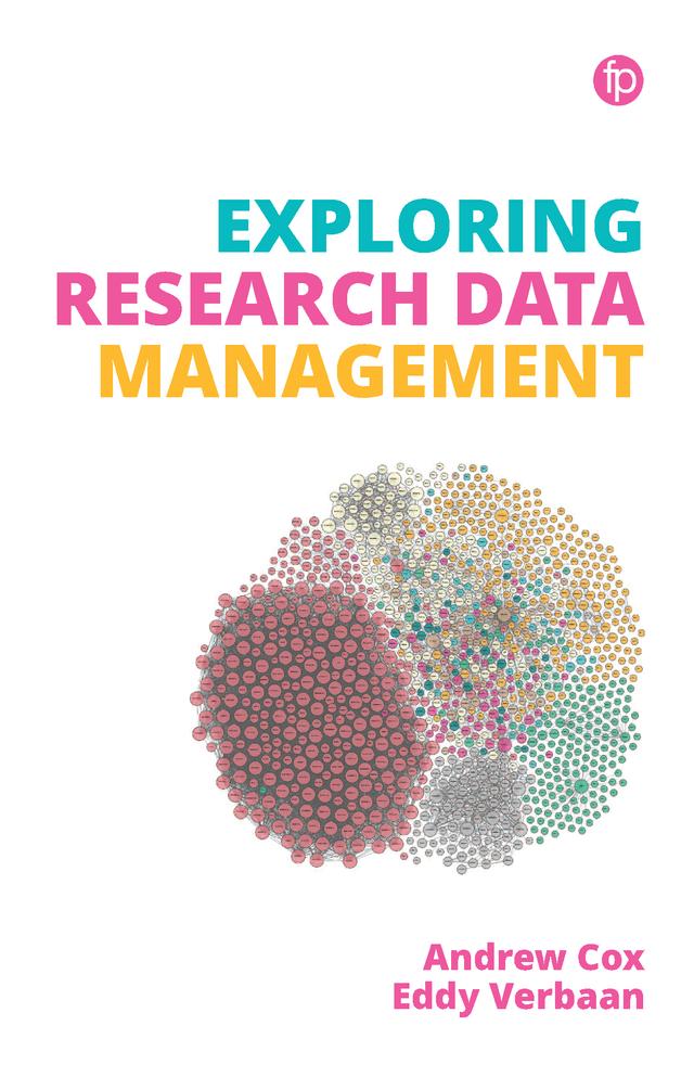 Exploring Research Data Management by Andrew Cox, Eddy Verbaan