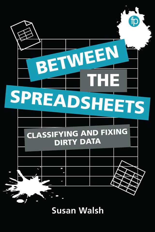 Between the Spreadsheets by Susan Walsh