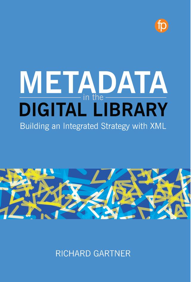 Metadata in the Digital Library by Richard Gartner