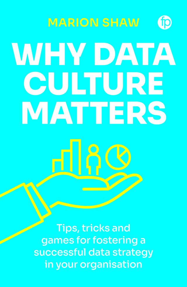 Why Data Culture Matters by Marion Shaw