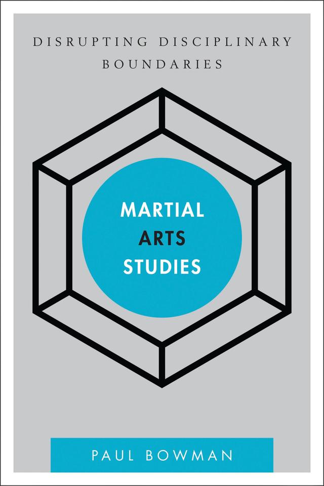 Martial Arts Studies by Paul Bowman