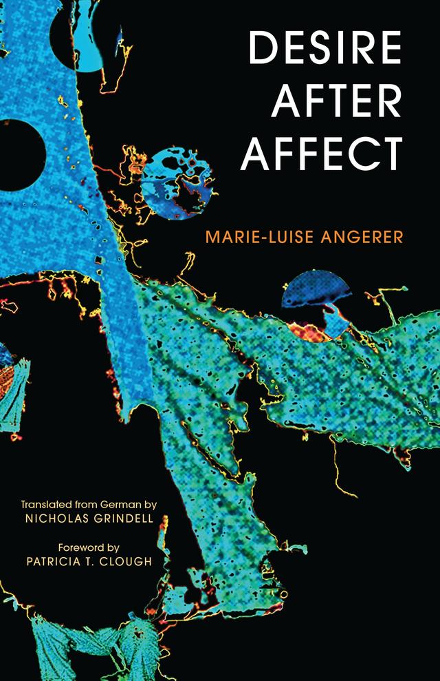 Desire After Affect by Marie-Luise Angerer, Nicholas Grindell, Patricia T Clough