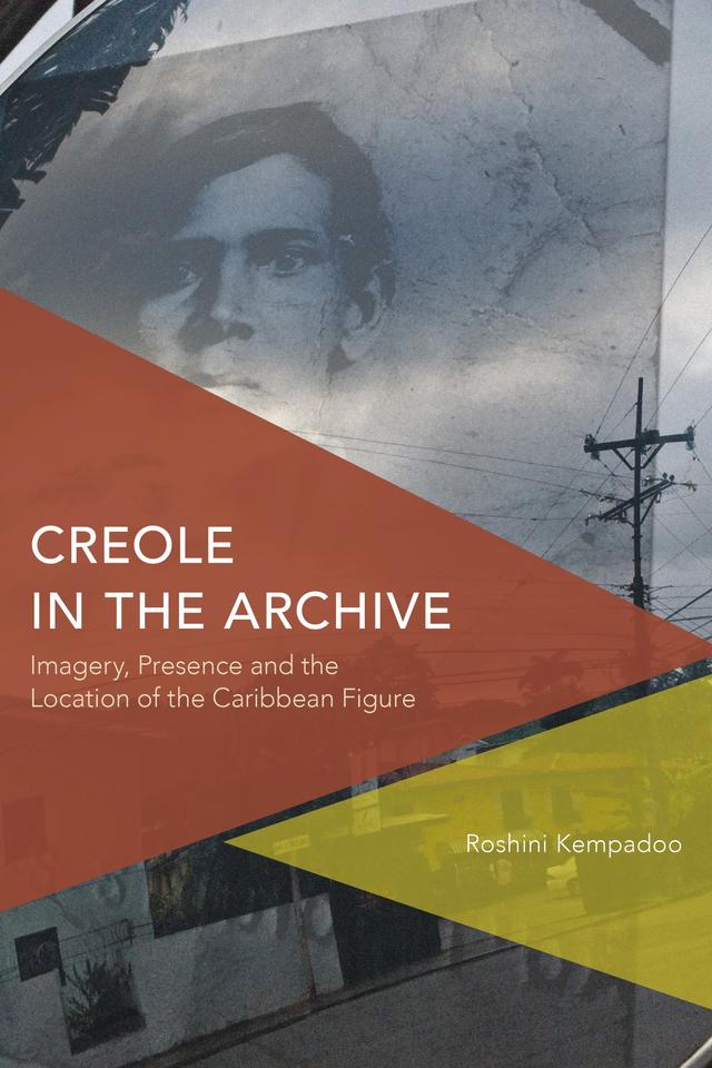 Creole in the Archive by Roshini Kempadoo