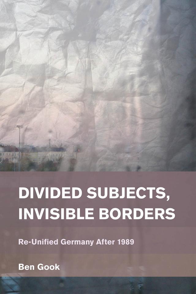 Divided Subjects, Invisible Borders by Ben Gook