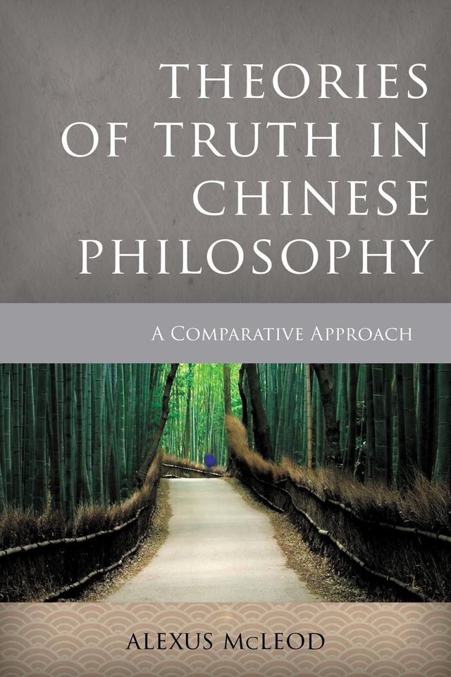 Theories of Truth in Chinese Philosophy by Alexus McLeod