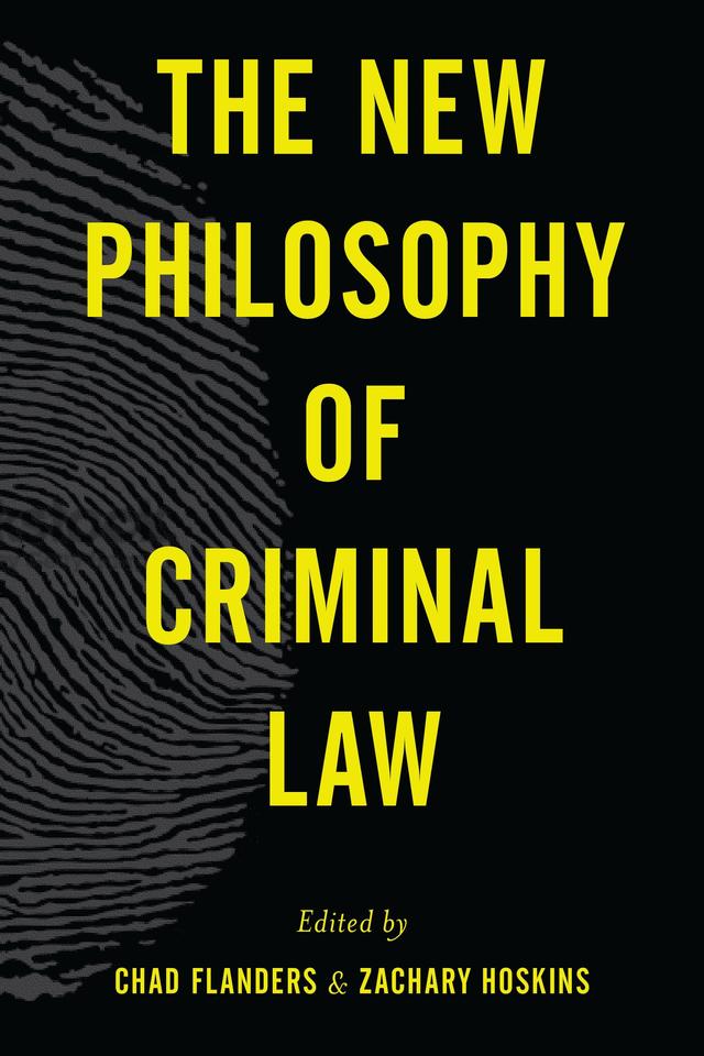 The New Philosophy of Criminal Law by Chad Flanders, Zachary Hoskins
