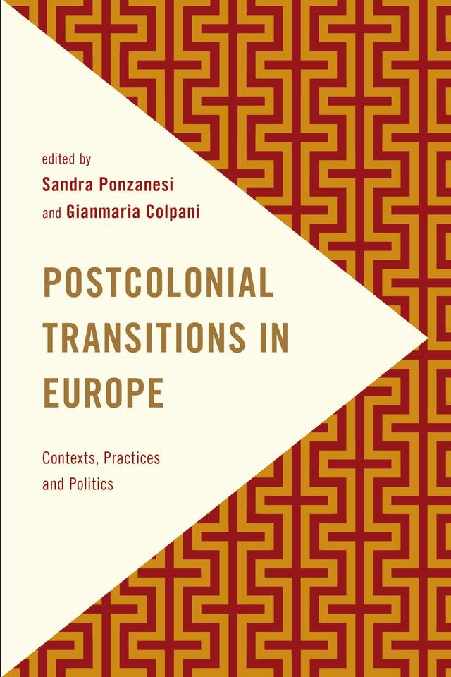 Postcolonial Transitions in Europe by Gianmaria Colpani, Sandra Ponzanesi