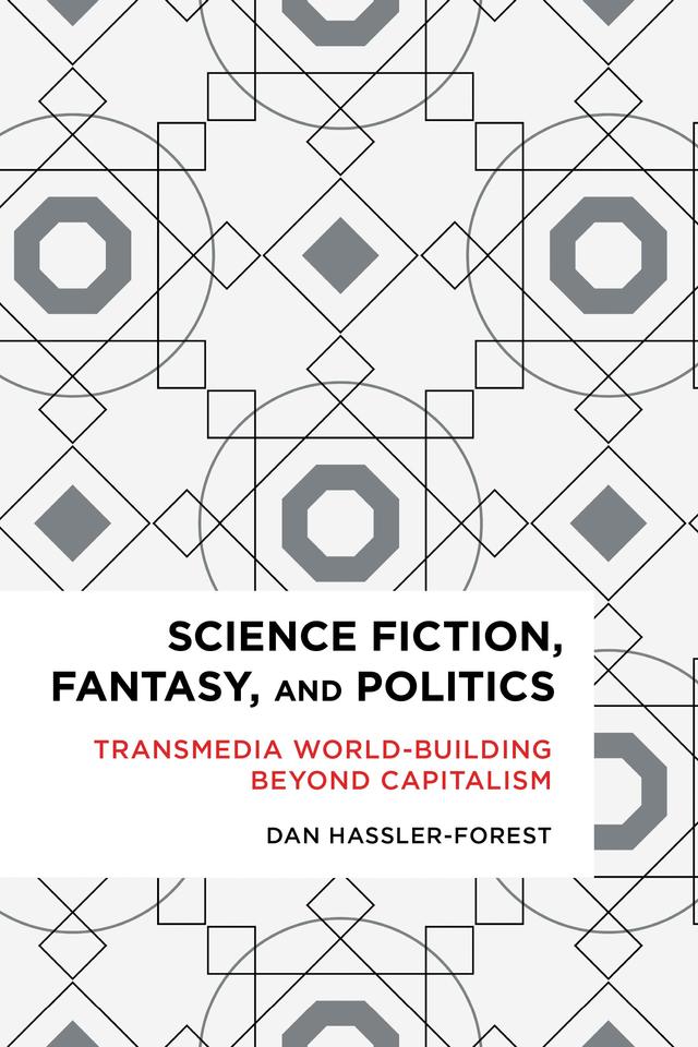Science Fiction, Fantasy, and Politics by Dan Hassler-Forest