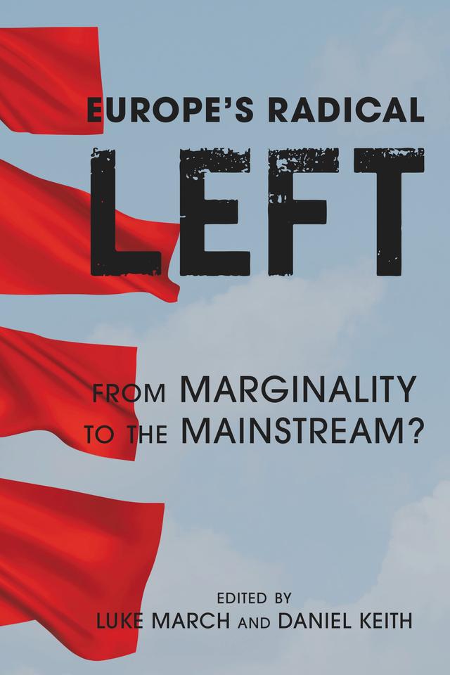 Europe's Radical Left by Daniel Keith, Luke March
