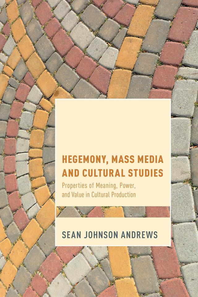 Hegemony, Mass Media and Cultural Studies by 