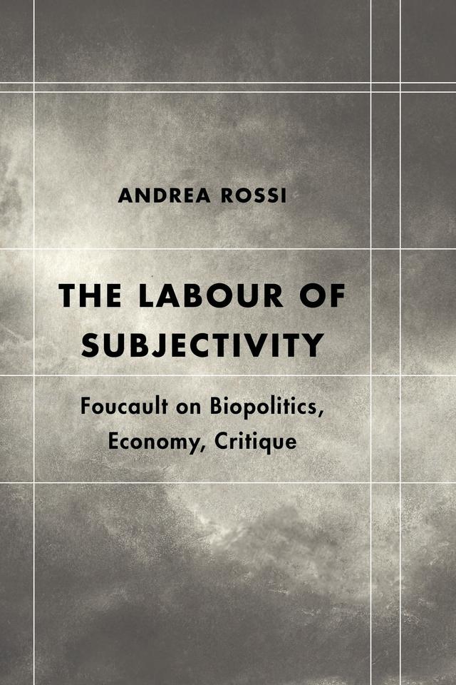 The Labour of Subjectivity by Andrea Rossi