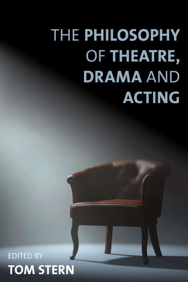 The Philosophy of Theatre, Drama and Acting by 