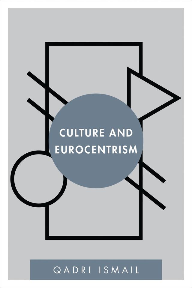 Culture and Eurocentrism by Qadri Ismail