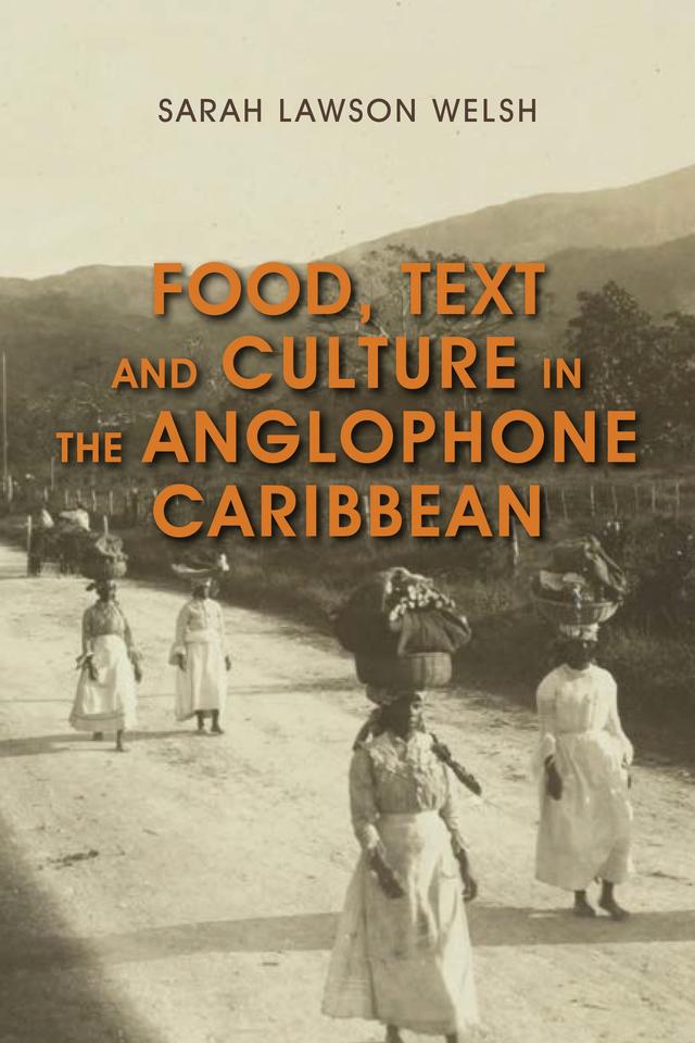 Food, Text and Culture in the Anglophone Caribbean by 