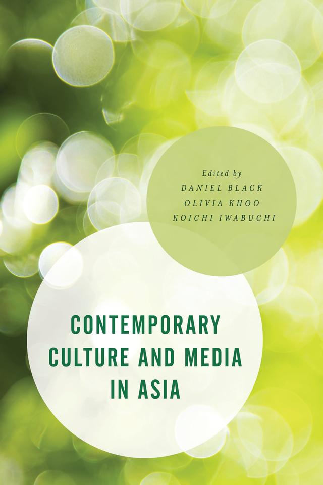 Contemporary Culture and Media in Asia by Daniel Black, Koichi Iwabuchi, Olivia Khoo