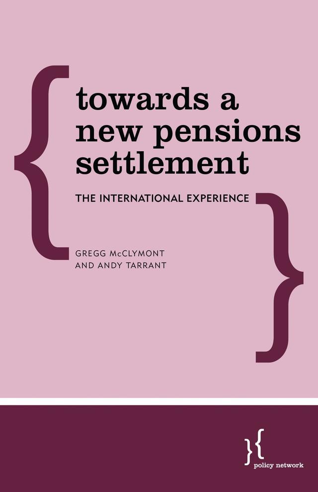 Towards a New Pensions Settlement by Andy Tarrant, Gregg McClymont