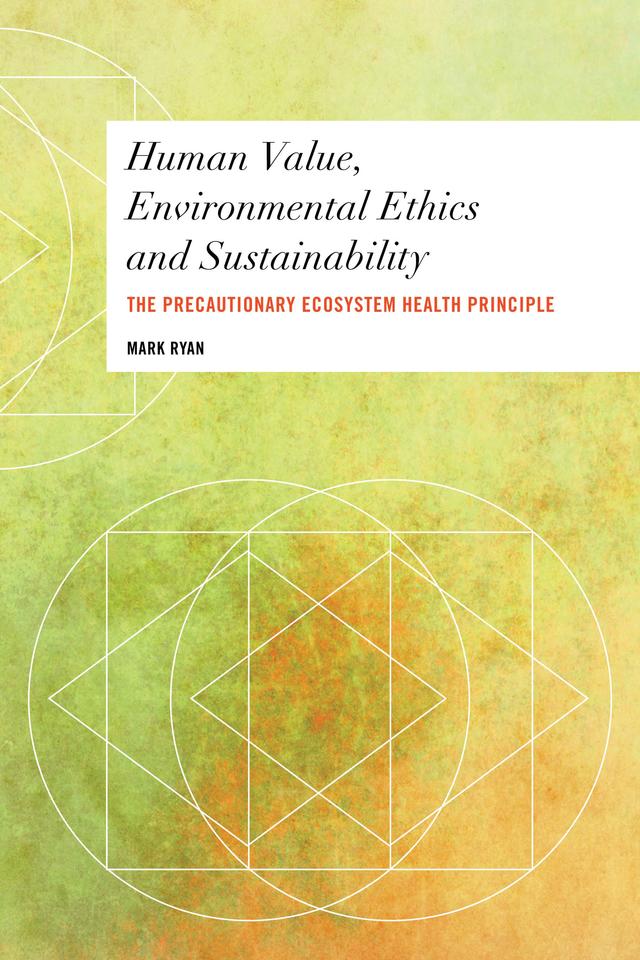 Human Value, Environmental Ethics and Sustainability by 