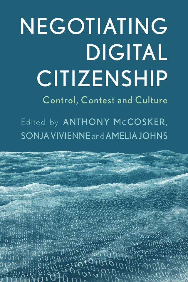 Negotiating Digital Citizenship by Amelia Johns, Anthony McCosker, Sonja Vivienne